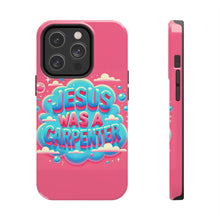 Load image into Gallery viewer, Jesus Was A Carpenter Phone Case