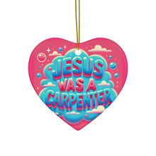 Load image into Gallery viewer, Jesus Was A Carpenter Ceramic Ornament