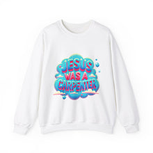 Load image into Gallery viewer, Jesus Was A Carpenter Crewneck Sweatshirt