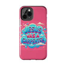 Load image into Gallery viewer, Jesus Was A Carpenter Phone Case