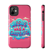 Load image into Gallery viewer, Jesus Was A Carpenter Phone Case