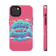 Load image into Gallery viewer, Jesus Was A Carpenter Phone Case