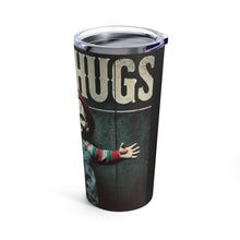 Load image into Gallery viewer, Chucky Free HugsTumbler 20oz