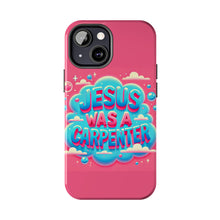 Load image into Gallery viewer, Jesus Was A Carpenter Phone Case