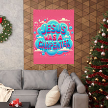 Load image into Gallery viewer, Jesus Was A Carpenter Poster
