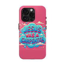 Load image into Gallery viewer, Jesus Was A Carpenter Phone Case
