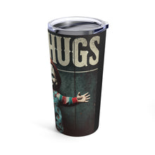 Load image into Gallery viewer, Chucky Free HugsTumbler 20oz
