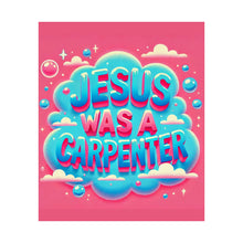 Load image into Gallery viewer, Jesus Was A Carpenter Poster
